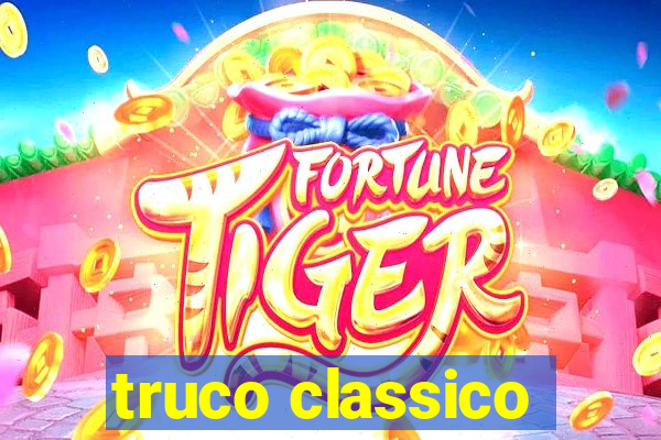 truco classico